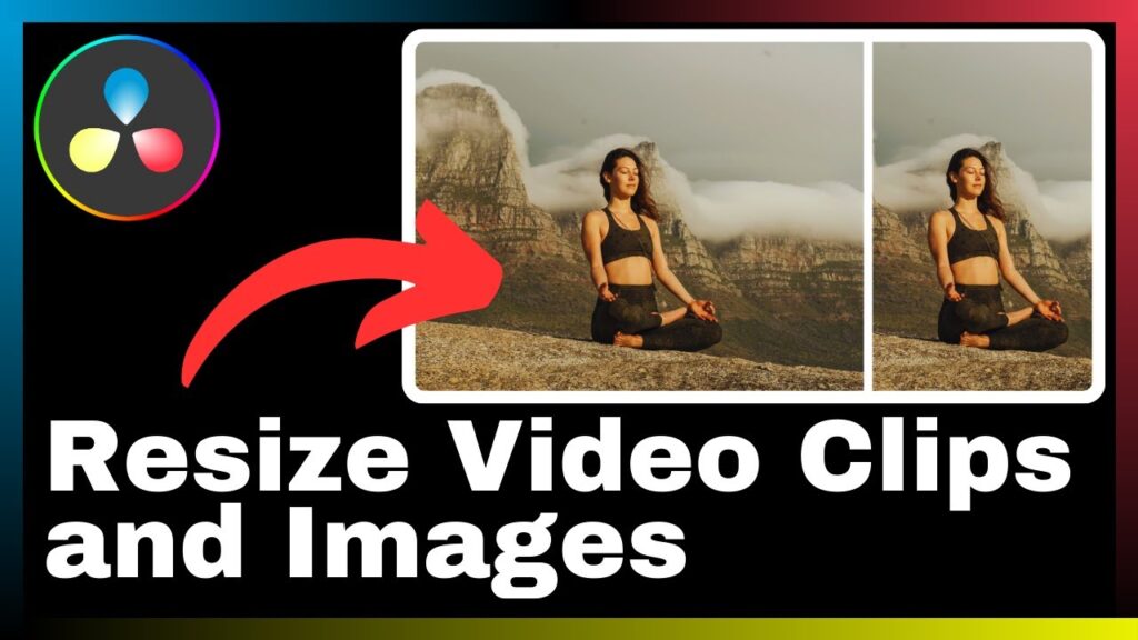 How to Resize Video Clips and Images in DaVinci Resolve